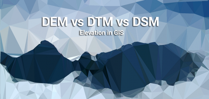 DSM, DEM, DTM Differences