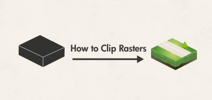 How to Clip Rasters with Polygon Boundaries