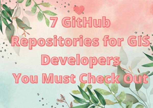 GIS 开发人员的 7 个 GitHub 存储库